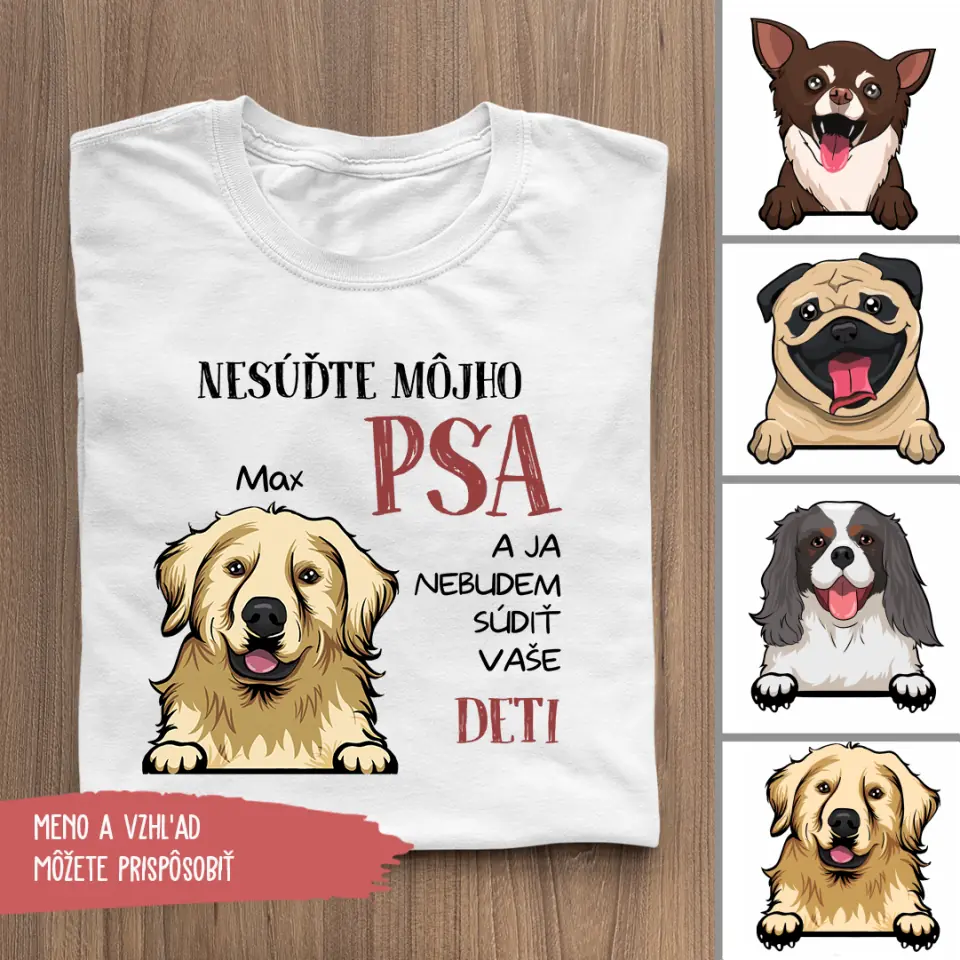 NESÚĎTE MÔJHO PSA A JA NEBUDEM SÚDIŤ VAŠE DETI