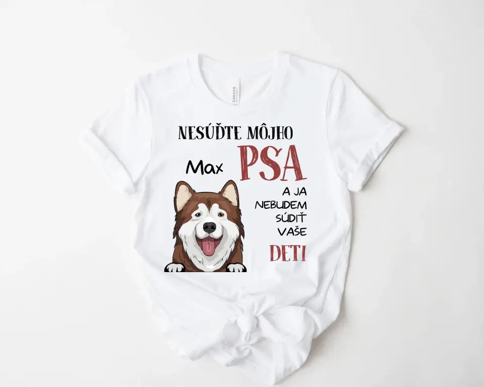 NESÚĎTE MÔJHO PSA A JA NEBUDEM SÚDIŤ VAŠE DETI