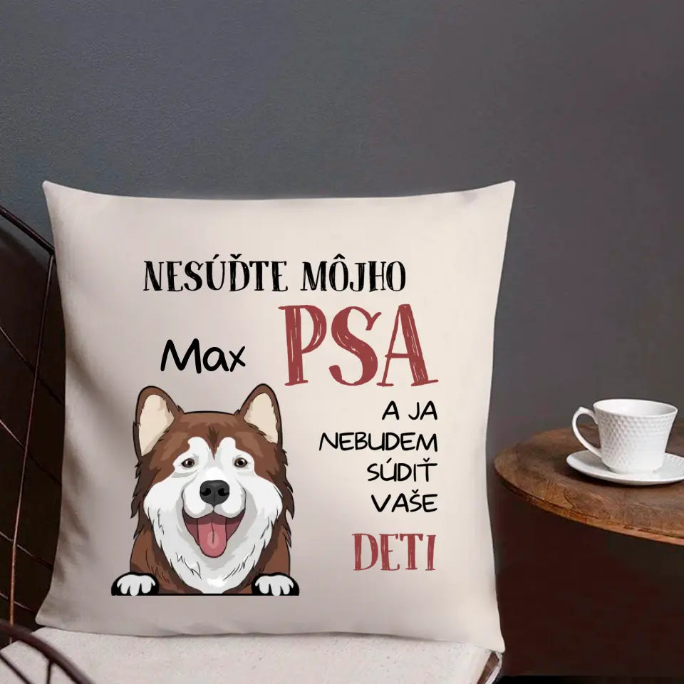 NESÚĎTE MÔJHO PSA A JA NEBUDEM SÚDIŤ VAŠE DETI