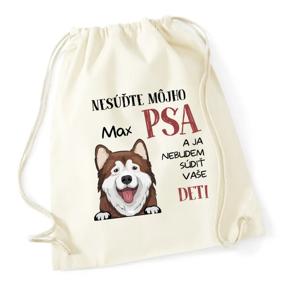 NESÚĎTE MÔJHO PSA A JA NEBUDEM SÚDIŤ VAŠE DETI