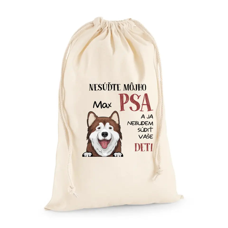 NESÚĎTE MÔJHO PSA A JA NEBUDEM SÚDIŤ VAŠE DETI