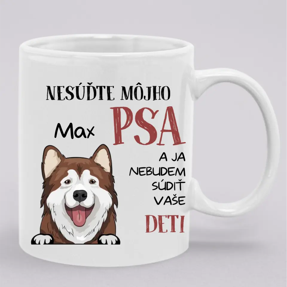 NESÚĎTE MÔJHO PSA A JA NEBUDEM SÚDIŤ VAŠE DETI