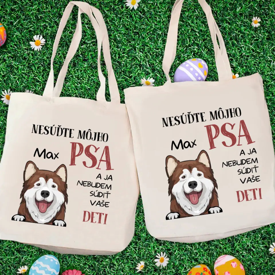 NESÚĎTE MÔJHO PSA A JA NEBUDEM SÚDIŤ VAŠE DETI