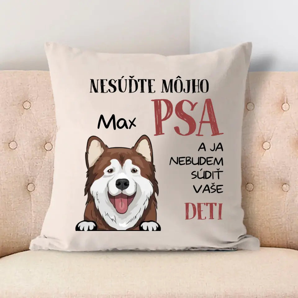 NESÚĎTE MÔJHO PSA A JA NEBUDEM SÚDIŤ VAŠE DETI