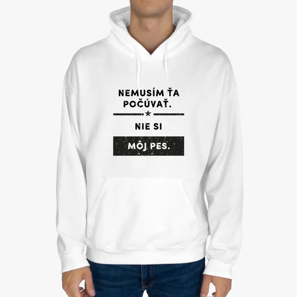 Nemusím ťa počúvať