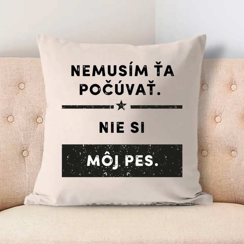 Nemusím ťa počúvať