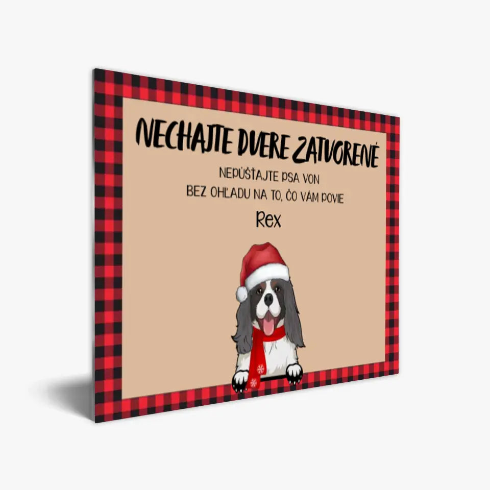NECHAJTE DVERE ZATVORENÉ. NEPÚŠŤAJTE ZVIERATÁ VON. BEZ OHĽADU NA TO, ČO VÁM POVEDIA