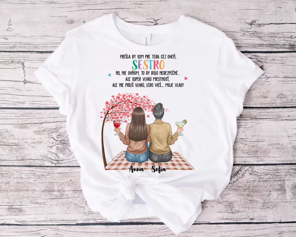 Prešla by som pre teba cez oheň sestro