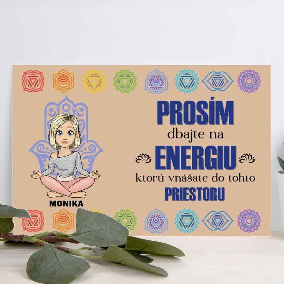 Prosím, dbajte na energiu, ktorú vnášate do tohto priestoru