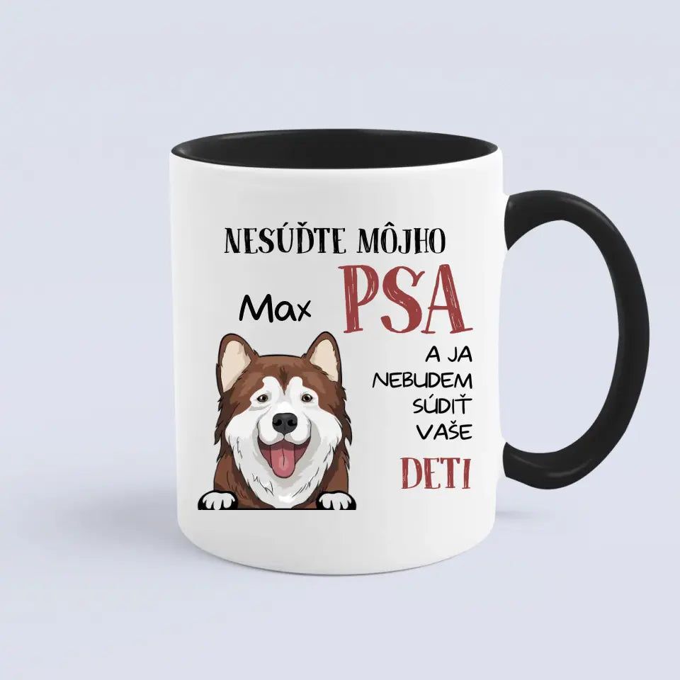 NESÚĎTE MÔJHO PSA A JA NEBUDEM SÚDIŤ VAŠE DETI