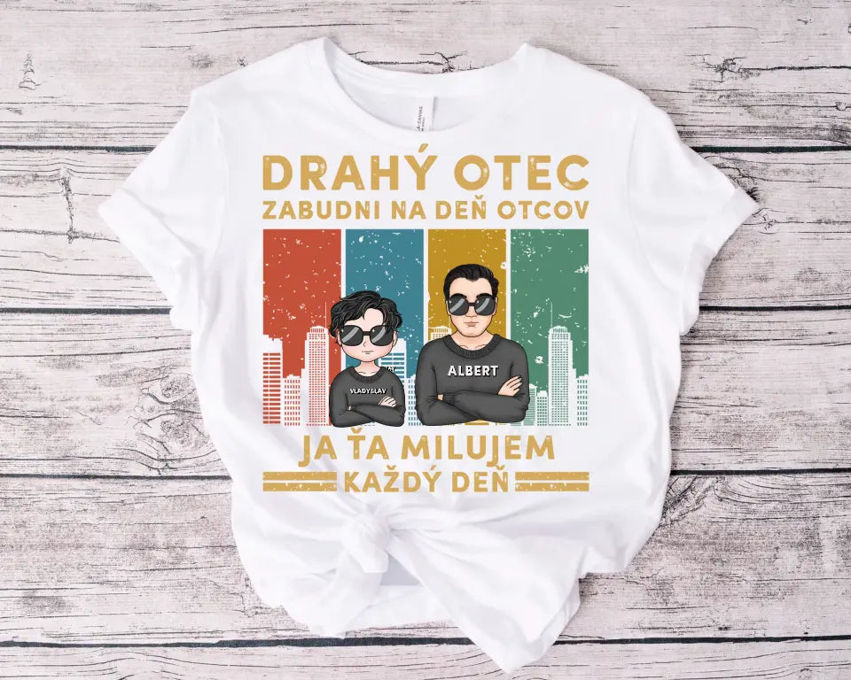 Drahý otec zabudni na deň otcov Ja ťa milujem každý deň
