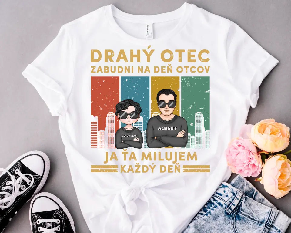 Drahý otec zabudni na deň otcov Ja ťa milujem každý deň