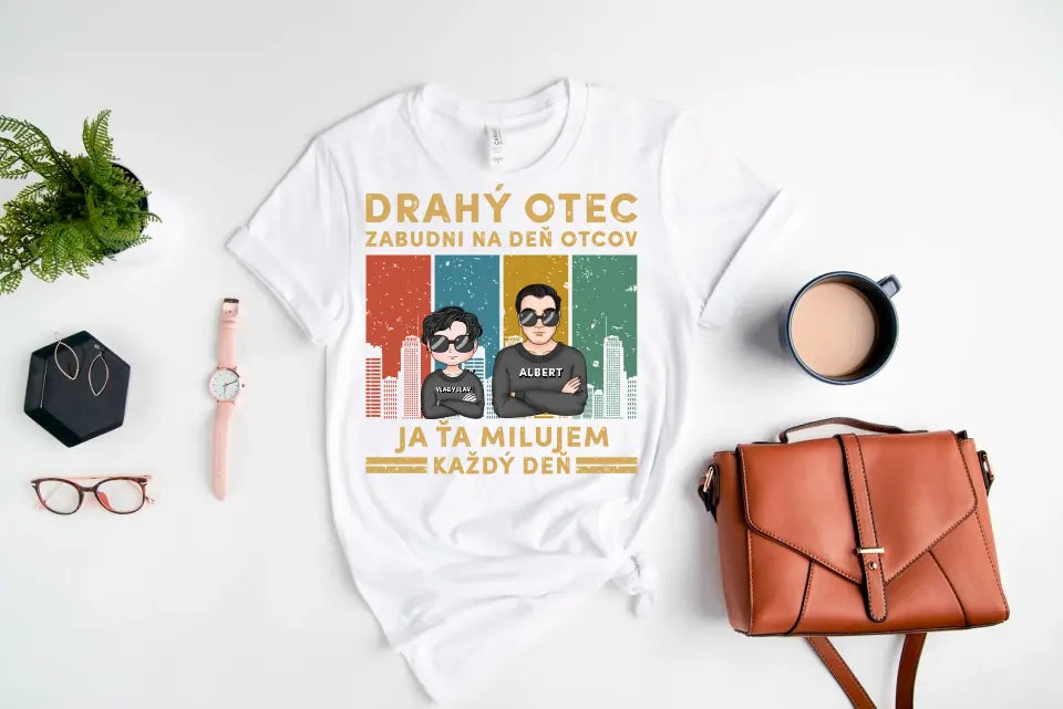 Drahý otec zabudni na deň otcov Ja ťa milujem každý deň