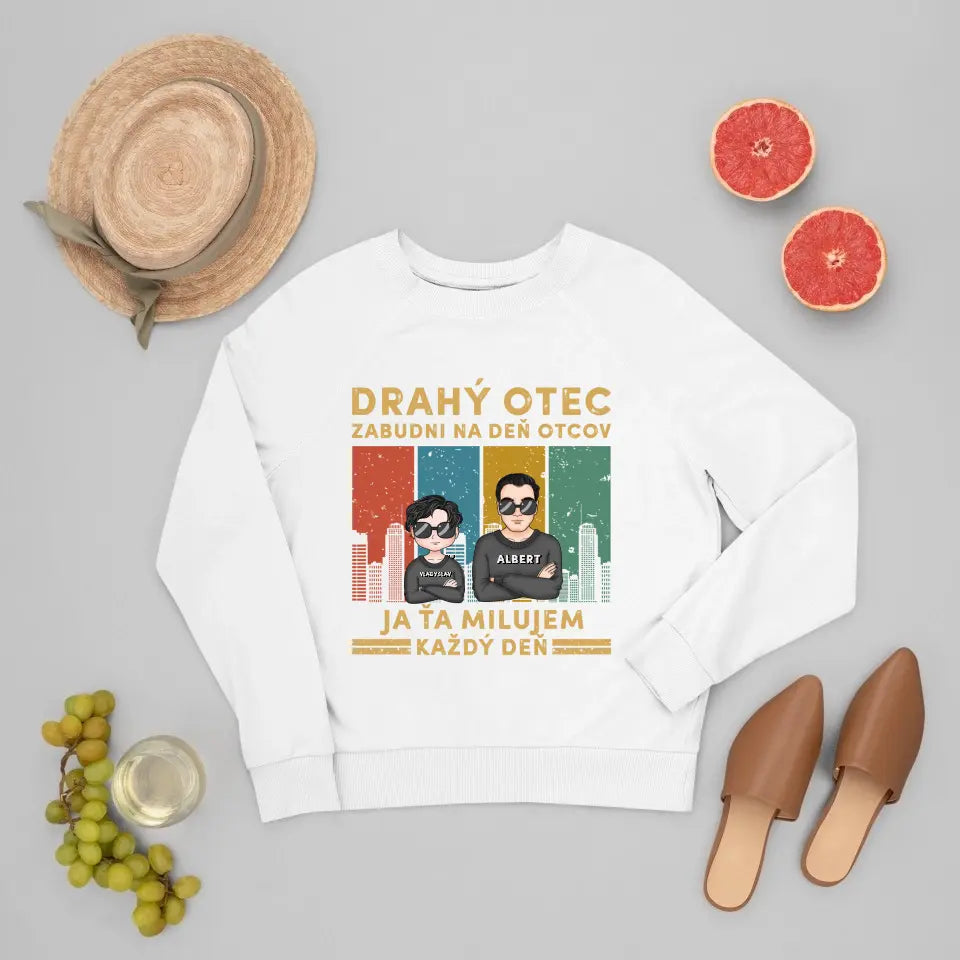 Drahý otec zabudni na deň otcov Ja ťa milujem každý deň