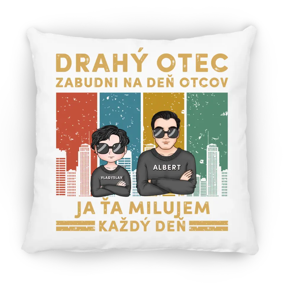 Drahý otec zabudni na deň otcov Ja ťa milujem každý deň