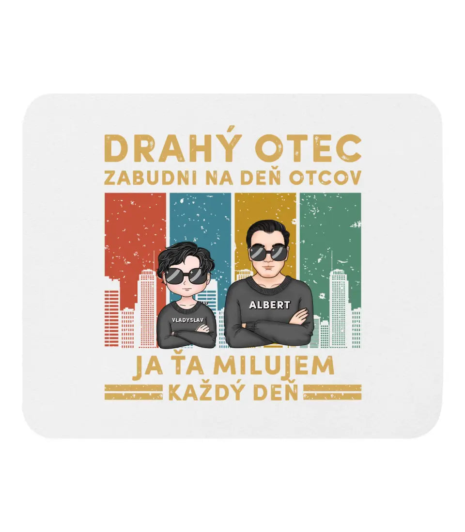 Drahý otec zabudni na deň otcov Ja ťa milujem každý deň