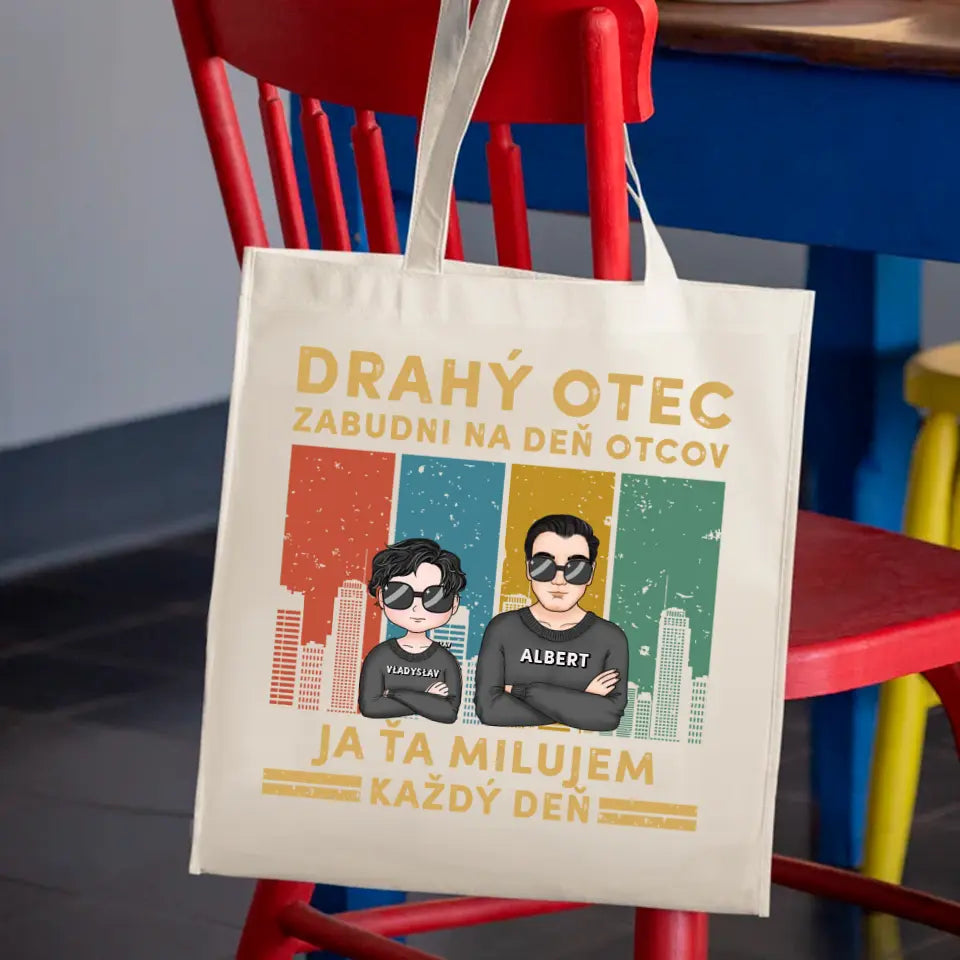 Drahý otec zabudni na deň otcov Ja ťa milujem každý deň