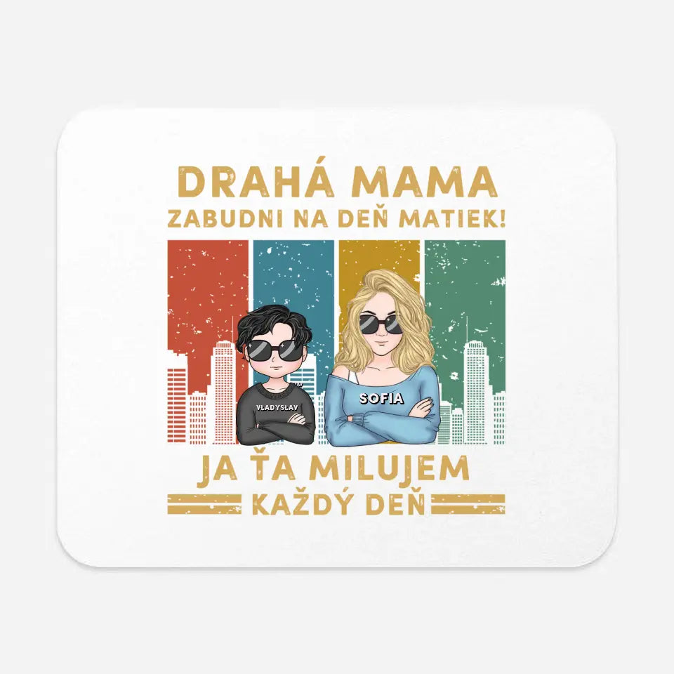 Drahá mama zabudni na deň matiek My ťa milujeme každý deň