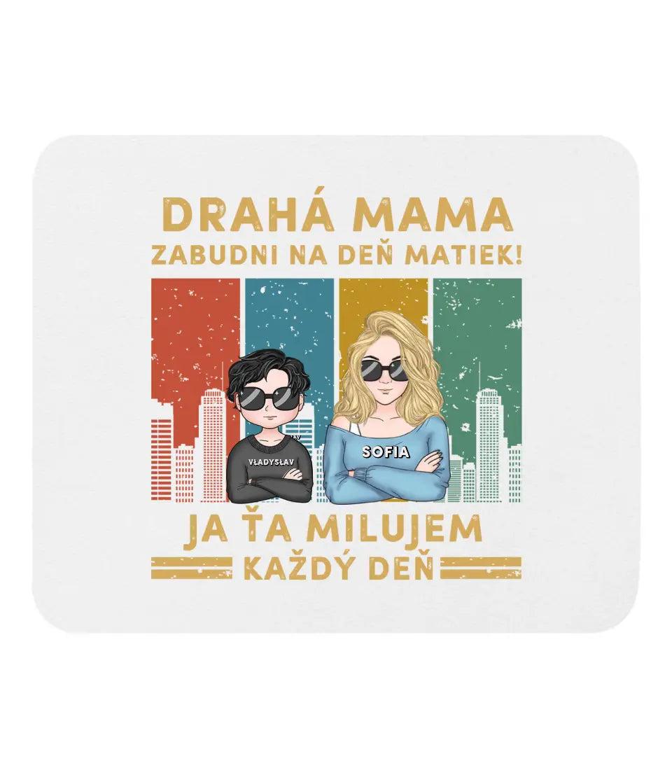 Drahá mama zabudni na deň matiek My ťa milujeme každý deň