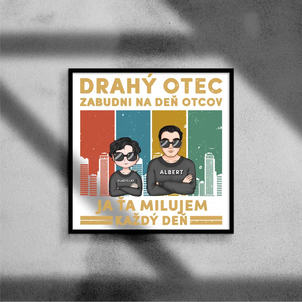 Drahý otec zabudni na deň otcov Ja ťa milujem každý deň