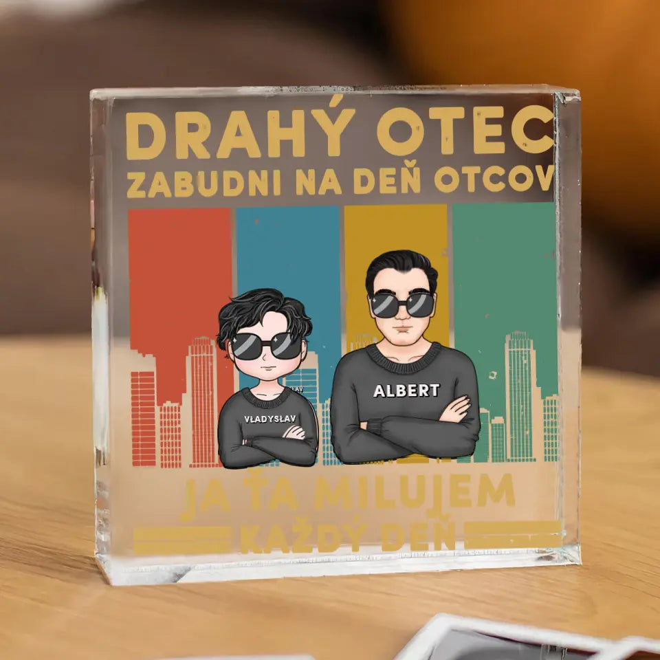 Drahý otec zabudni na deň otcov Ja ťa milujem každý deň