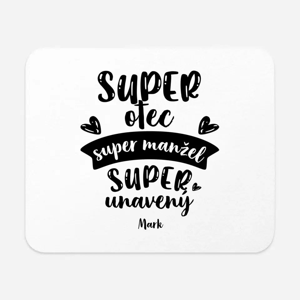 Super otec. Super manžel. Super unavený.