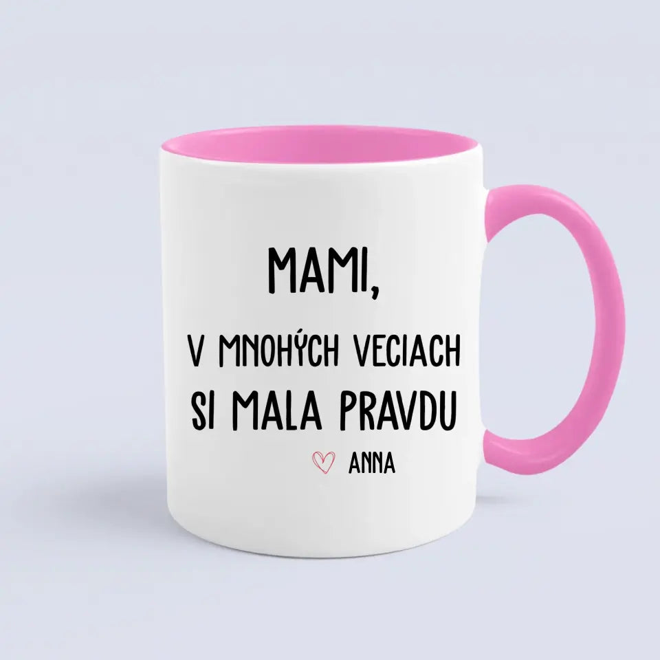 Mami v mnohých veciach si mala pravdu
