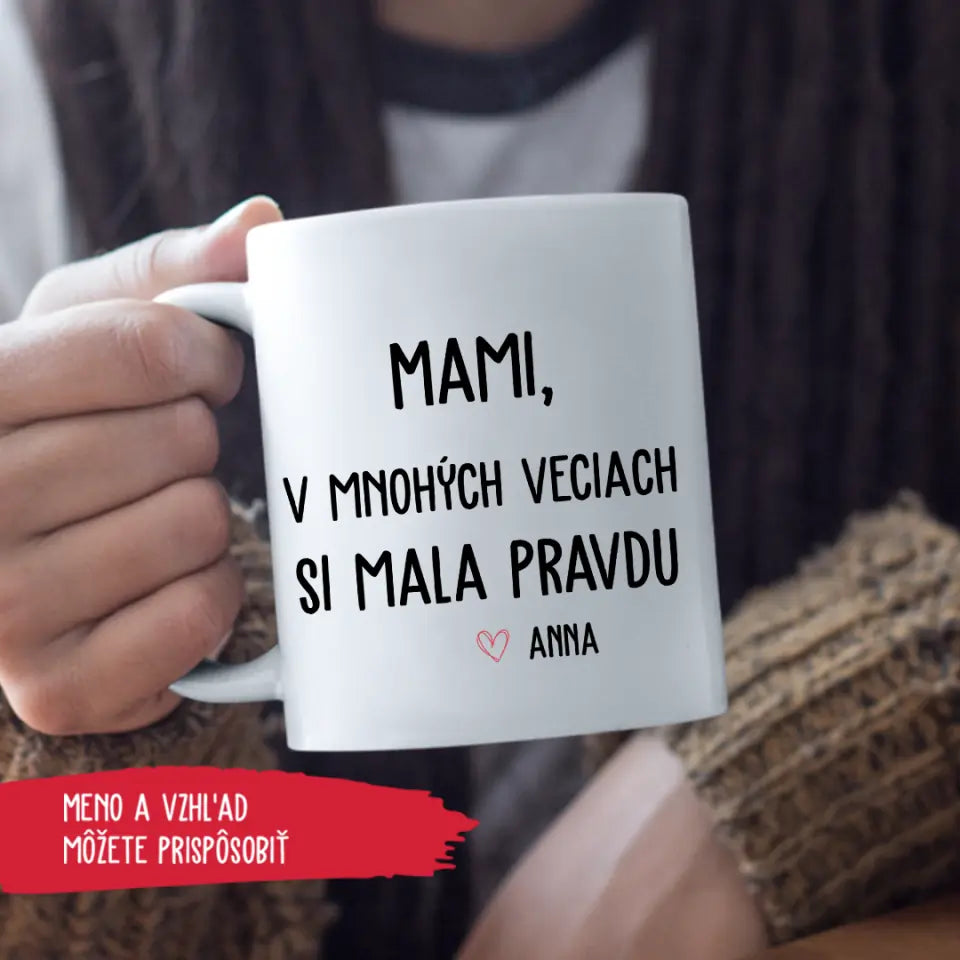 Mami v mnohých veciach si mala pravdu