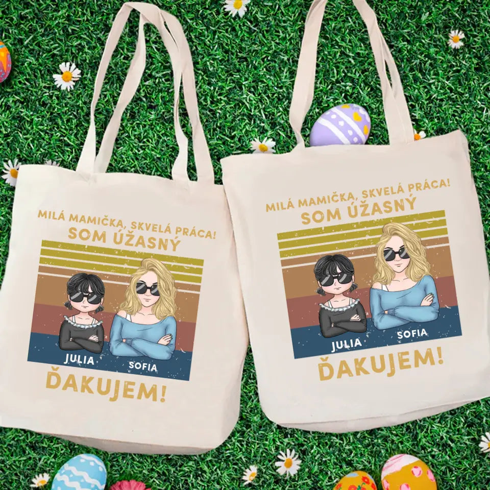Milá mamička, skvelá práca! Sme úžasní! Ďakujeme!