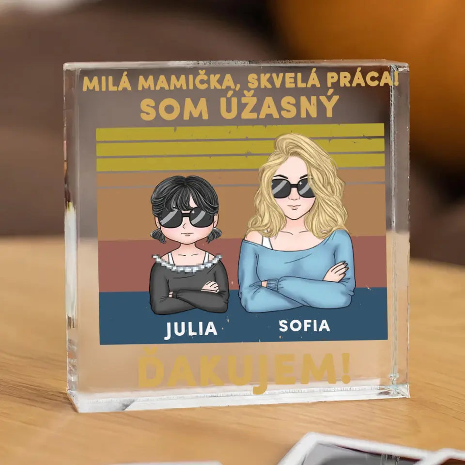 Milá mamička, skvelá práca! Sme úžasní! Ďakujeme!