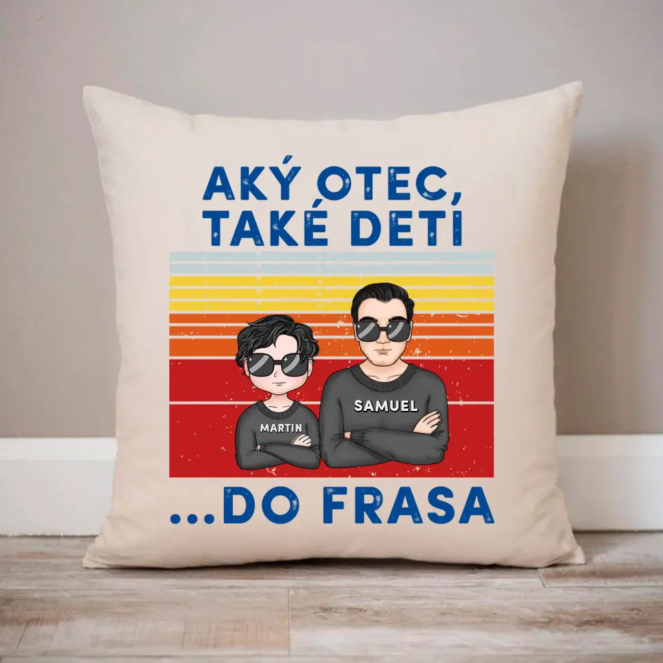 Aký otec, také deti  ...Do frasa
