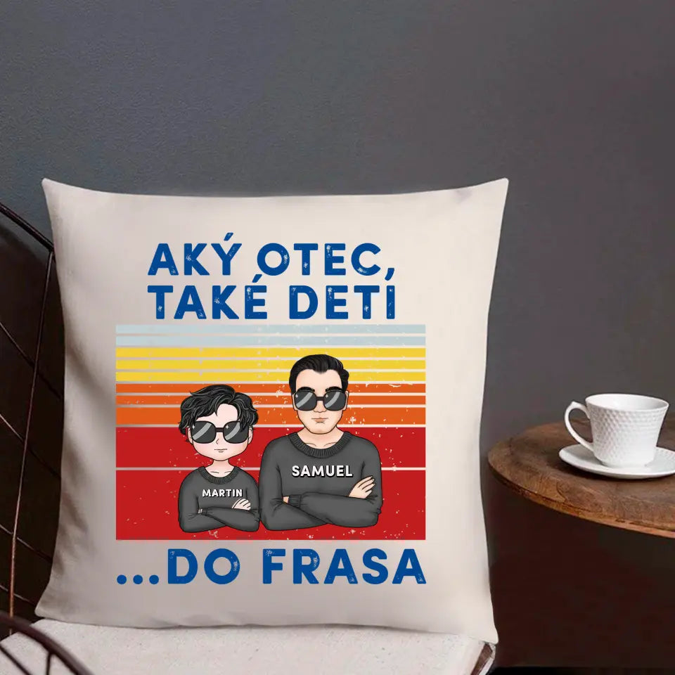 Aký otec, také deti  ...Do frasa
