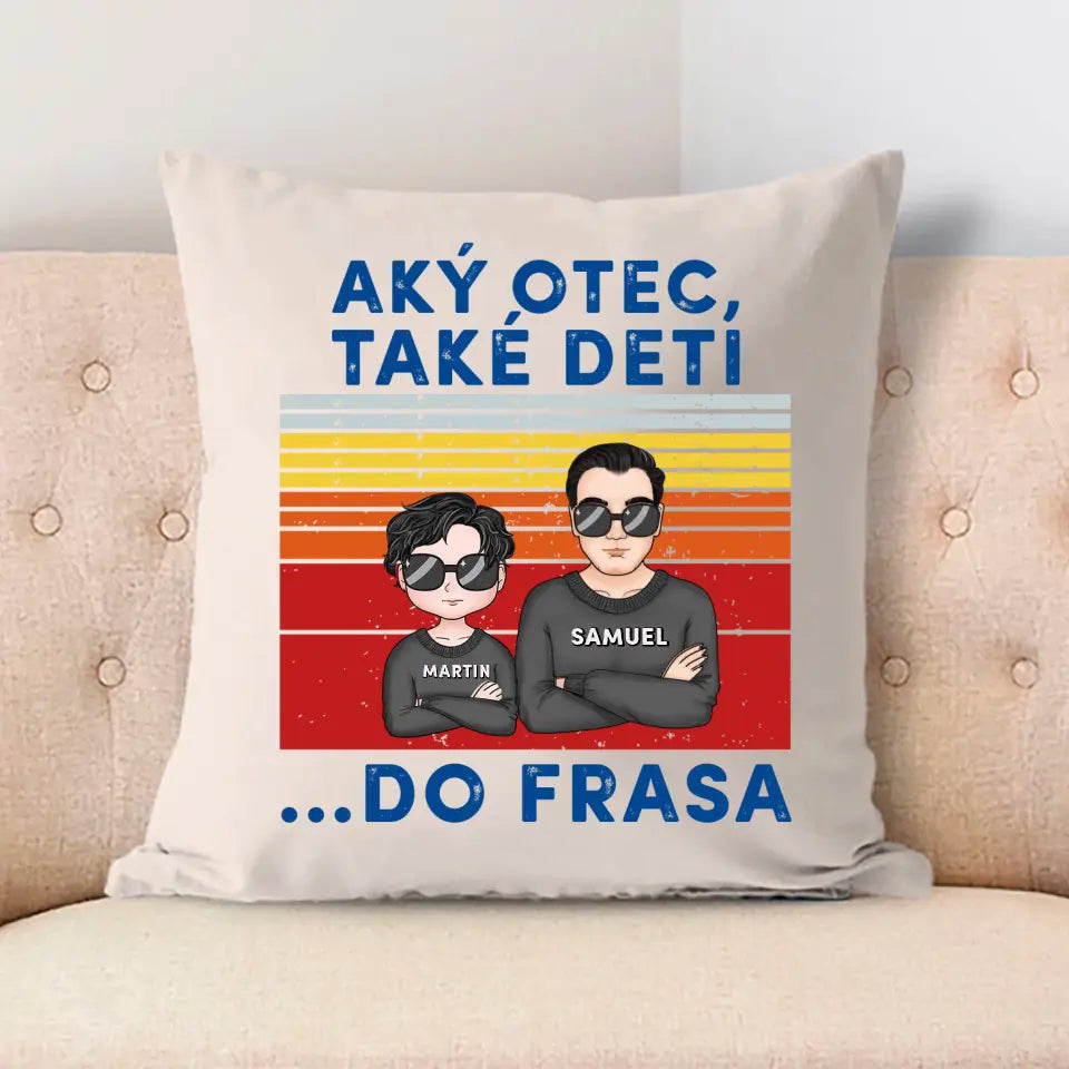 Aký otec, také deti  ...Do frasa