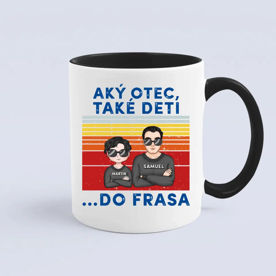 Aký otec, také deti  ...Do frasa