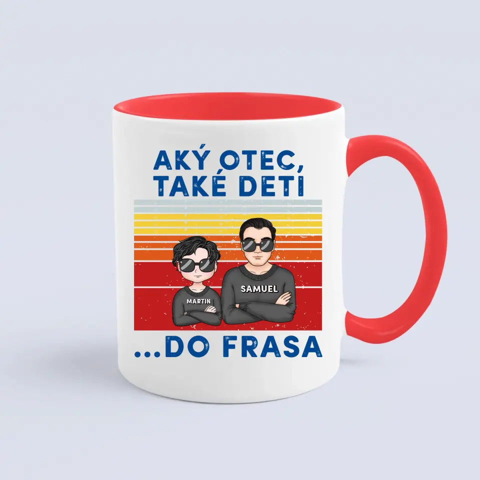 Aký otec, také deti  ...Do frasa