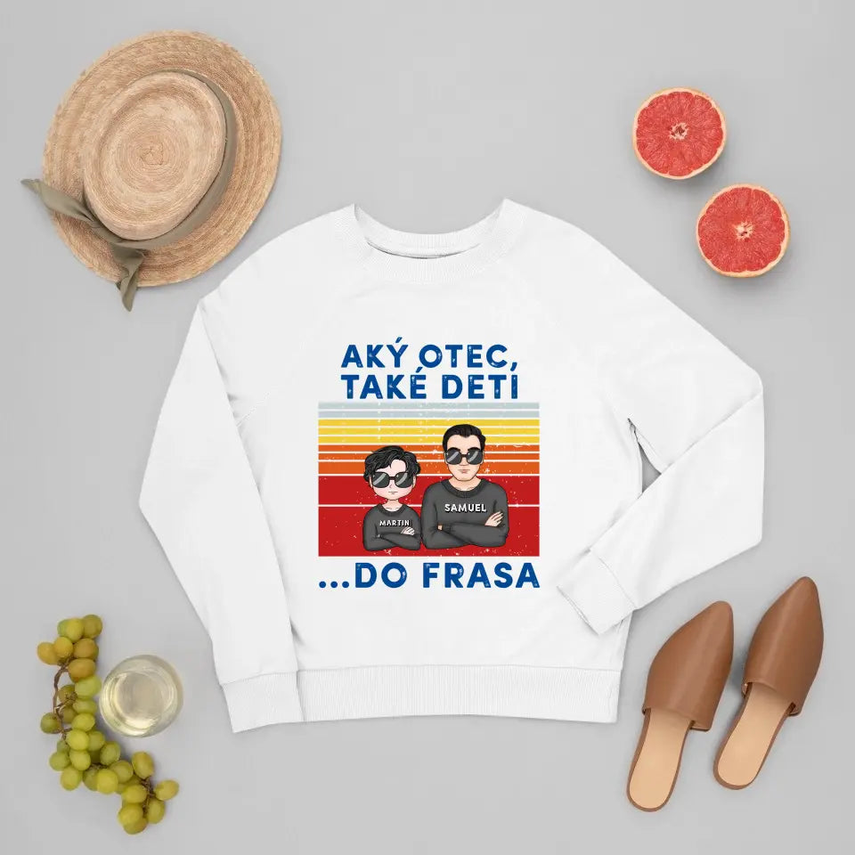 Aký otec, také deti  ...Do frasa