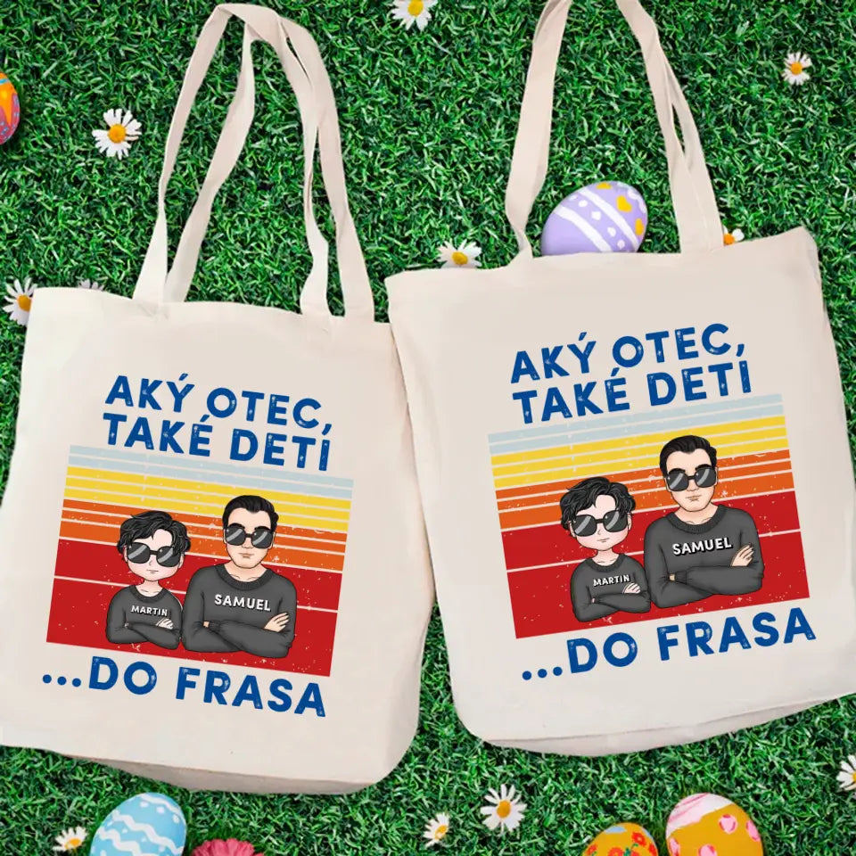 Aký otec, také deti  ...Do frasa