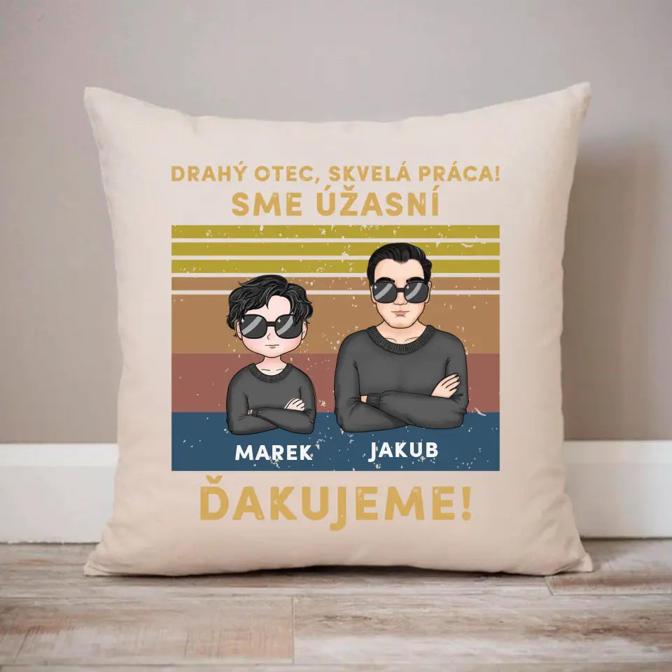 Drahý otec skvelá práca! Sme úžasní. Ďakujeme!