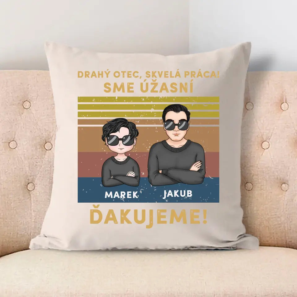 Drahý otec skvelá práca! Sme úžasní. Ďakujeme!