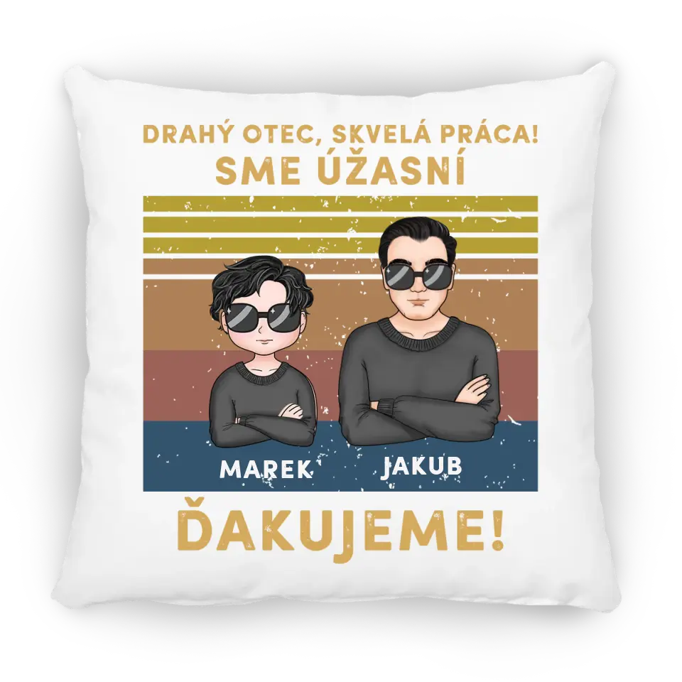 Drahý otec skvelá práca! Sme úžasní. Ďakujeme!