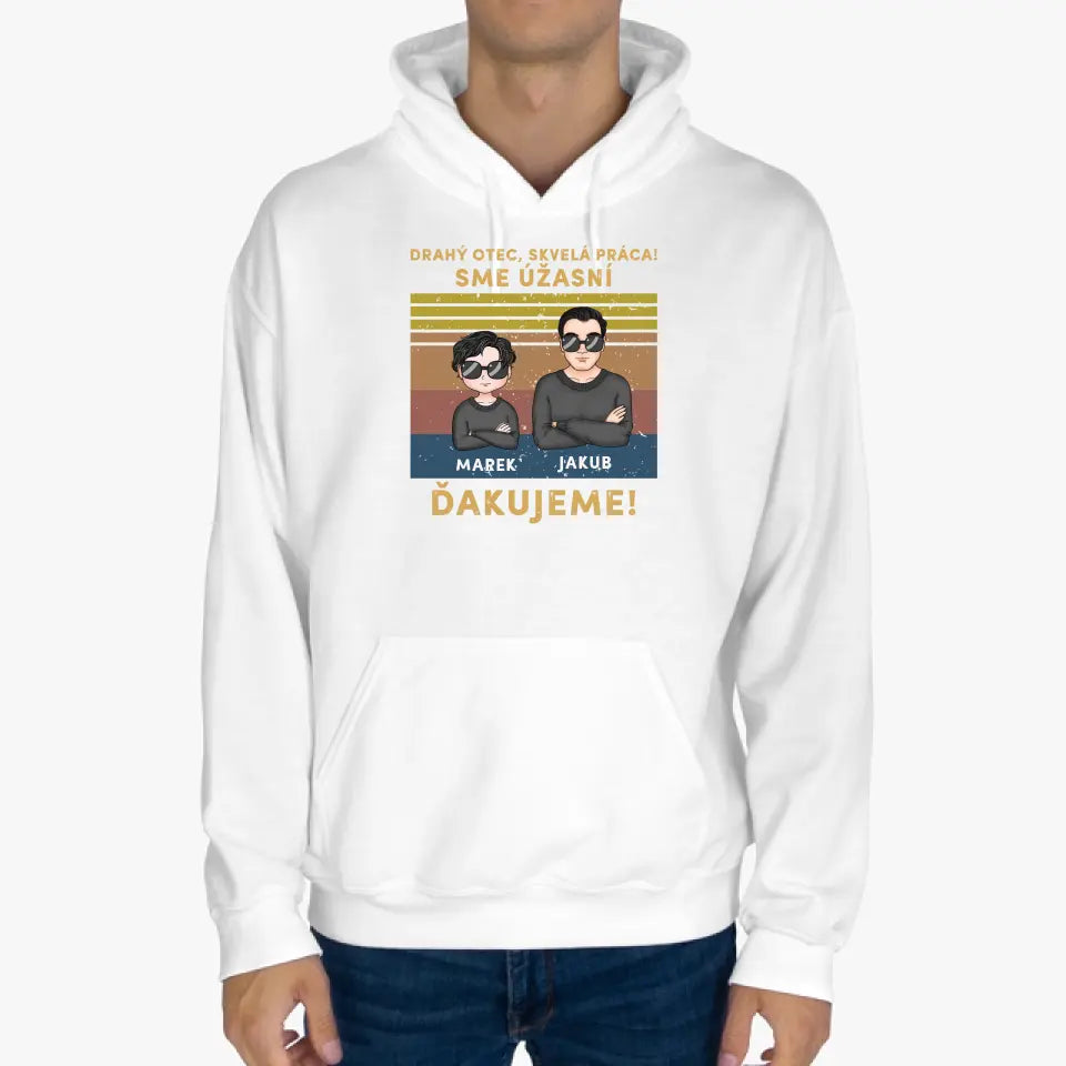 Drahý otec skvelá práca! Sme úžasní. Ďakujeme!