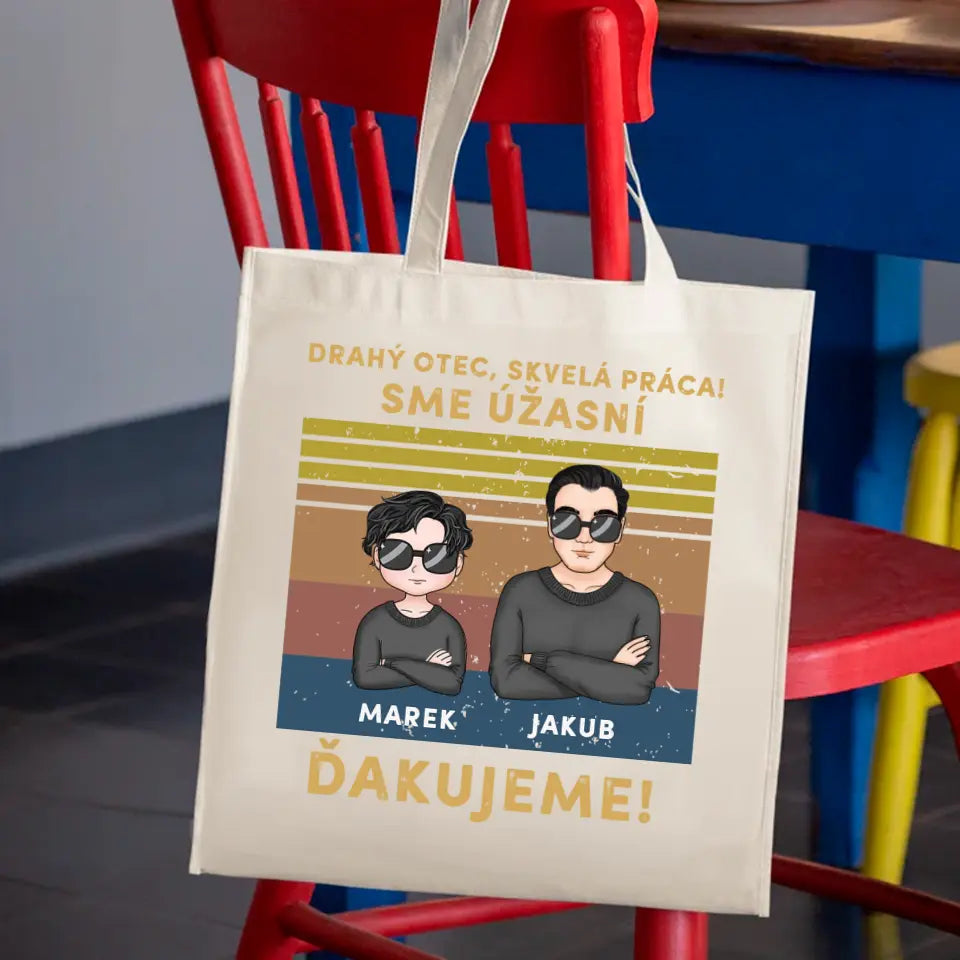 Drahý otec skvelá práca! Sme úžasní. Ďakujeme!