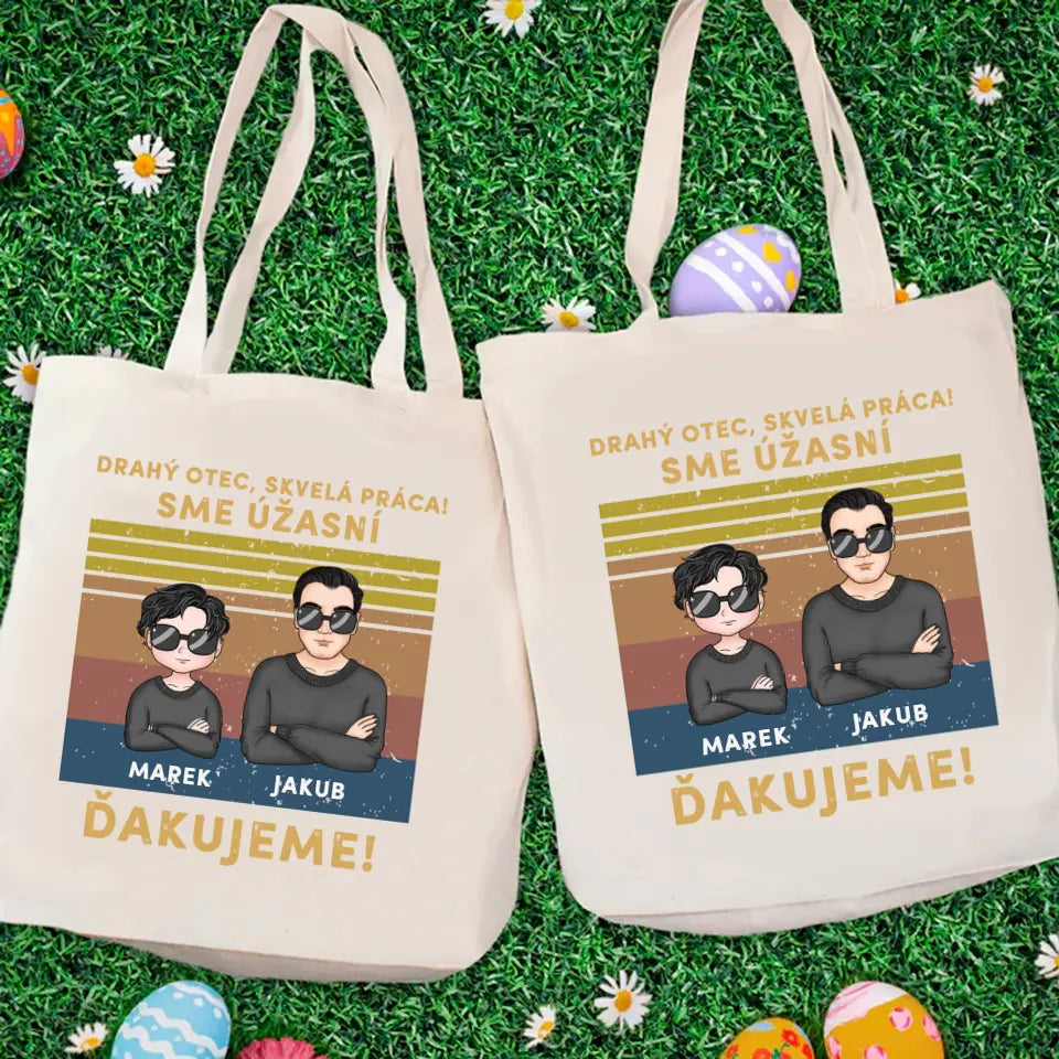 Drahý otec skvelá práca! Sme úžasní. Ďakujeme!