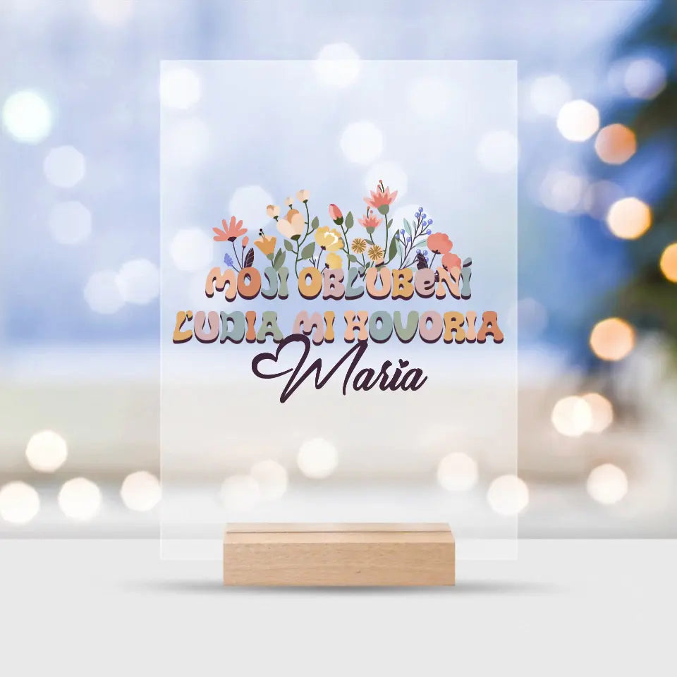 Moji obľúbení ľudia mi hovoria