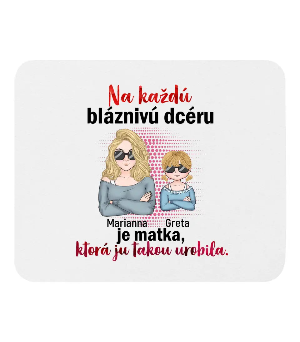 Na každú bláznivú dcéru