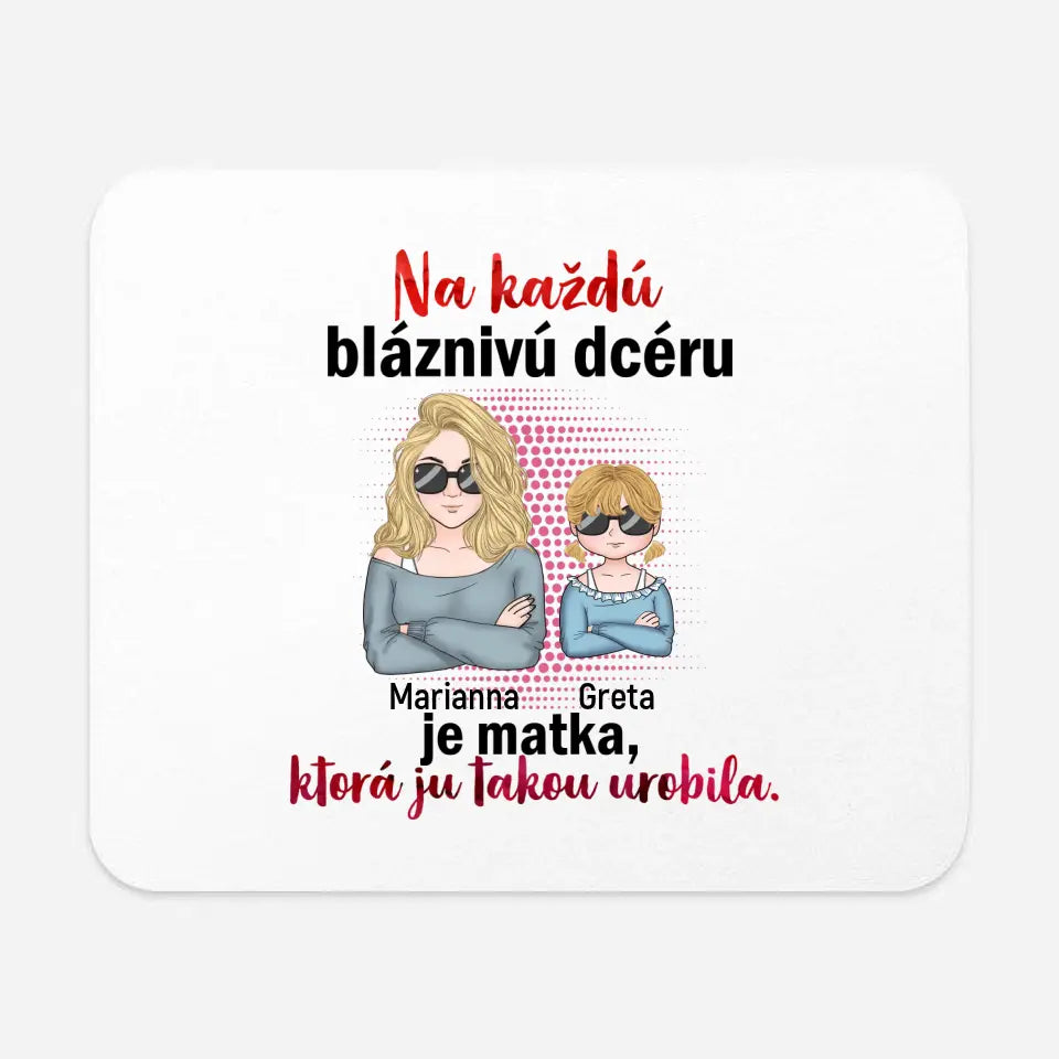 Na každú bláznivú dcéru