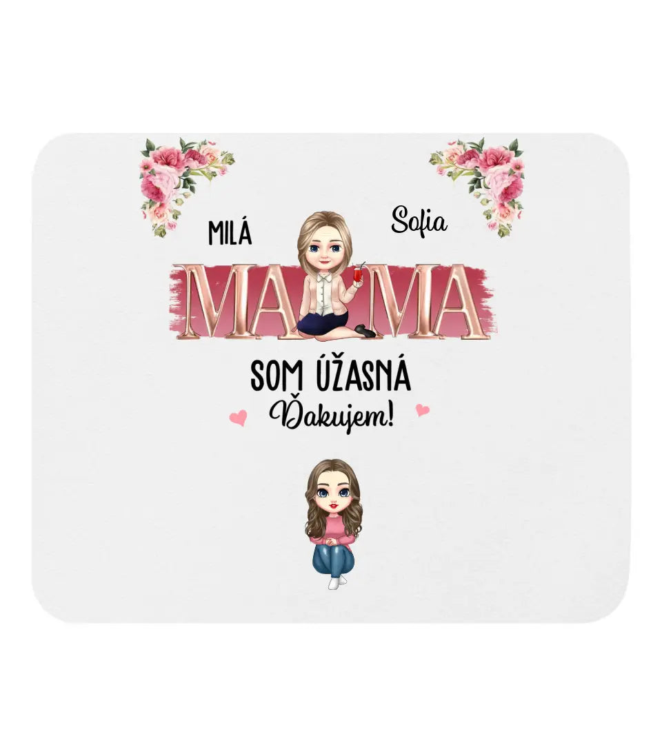 Milá mamička, skvelá práca! Sme úžasní Ďakujeme!