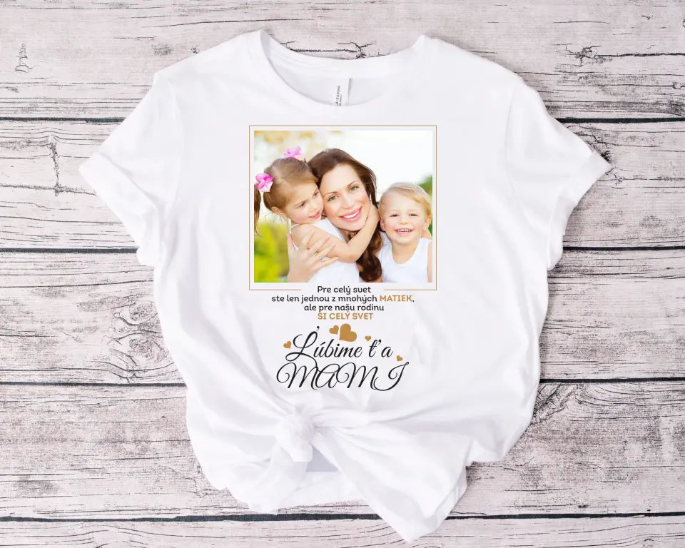Personalizované tričko s vlastným obrázkom pre mamičku
