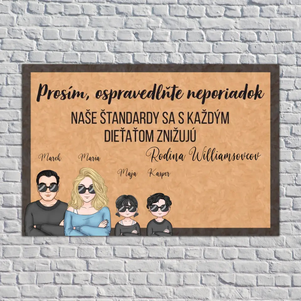 Prosím, ospravedlňte neporiadok. Naše štandardy sa s každým dieťaťom znižujú