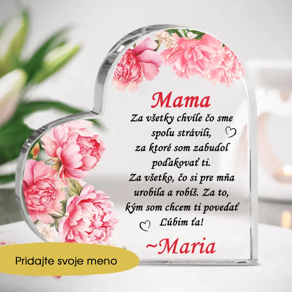 Akrylové sklo - "Srdce" Originálny Darček Pre Mamu MAMA ZA VŠETKY CHVÍLE ČO SME SPOLU STRÁVILI